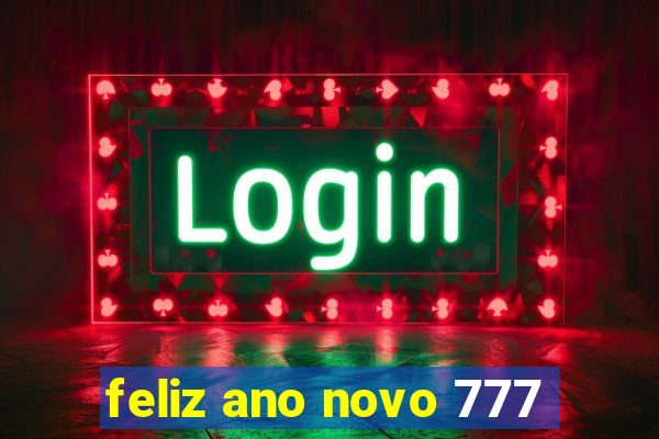 feliz ano novo 777